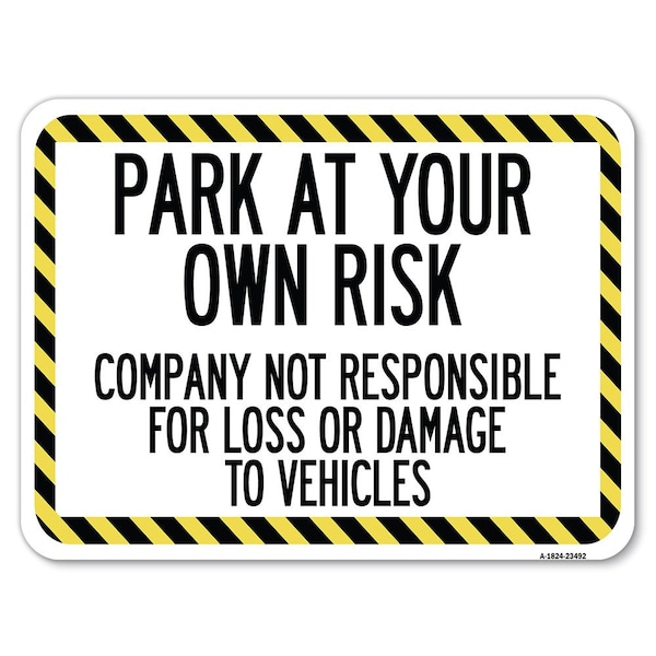 Signmission Park at Your Own Risk Company Not Responsible for Loss or Damage to Vehicles Aluminum, A-1824-23492 A-1824-23492 - main